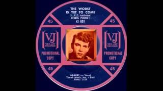 Lewis Pruitt - The Worst Is Yet To Come