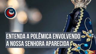 Entenda a polêmica envolvendo a Nossa Senhora Aparecida | Noite Brasil
