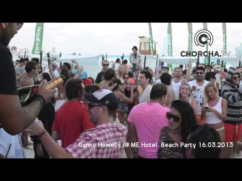 Danny Howells @ Hotel Me, Beach Party 16.03.2013 (Parte 1/3)