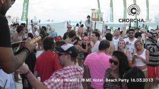 Danny Howells @ Hotel Me, Beach Party 16.03.2013 (Parte 1/3)