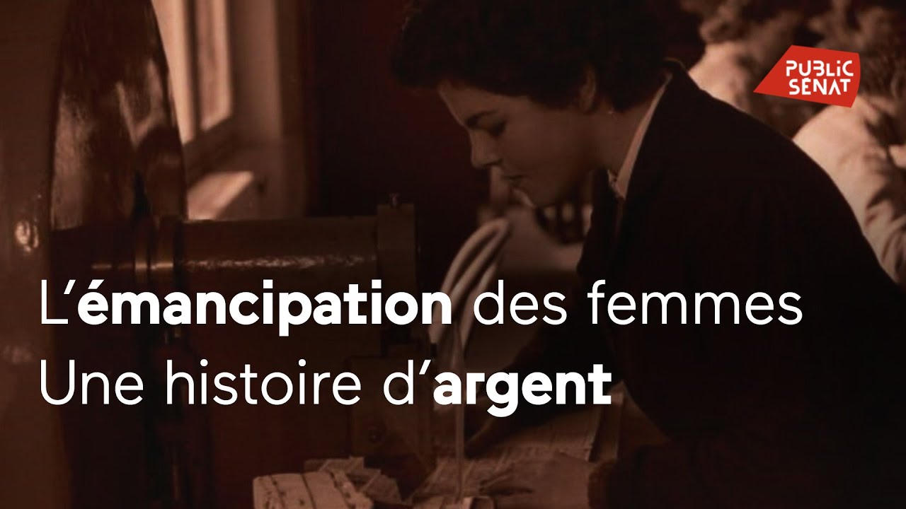 L'émancipation des femmes, une histoire d'argent