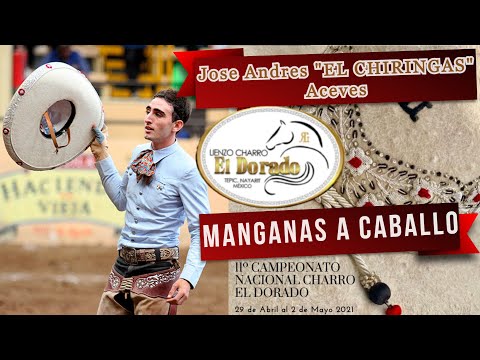 MANGANAS A CABALLO 3 Jose Andres EL CHIRINGAS Aceves | 11° Campeonato Nacional Charro El Dorado 2021