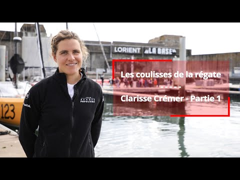 Les coulisses de la régate - Clarisse Crémer - Partie 1