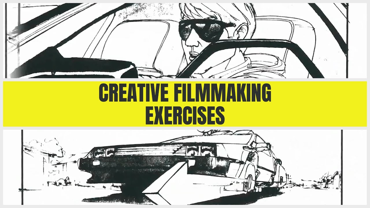 Creative Filmmaking Exercises
