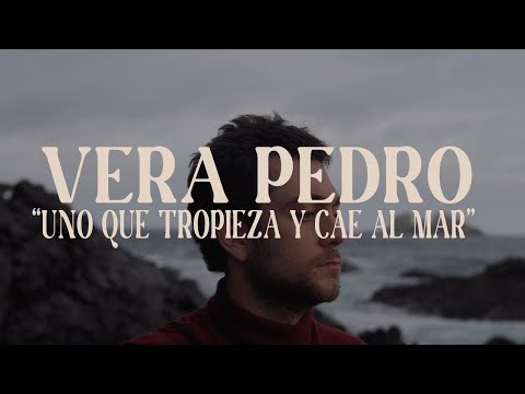 Vera Pedro - Uno Que Tropieza y Cae Al Mar (Video Oficial)