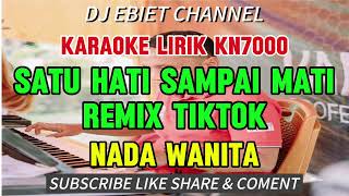 Download lagu SATU HATI SAMPAI MATI v REMIX TIKTOK - KARAOKE KN7000 - NADA WANITA mp3