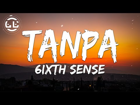 6ixth Sense - Tanpa (Lyrics)