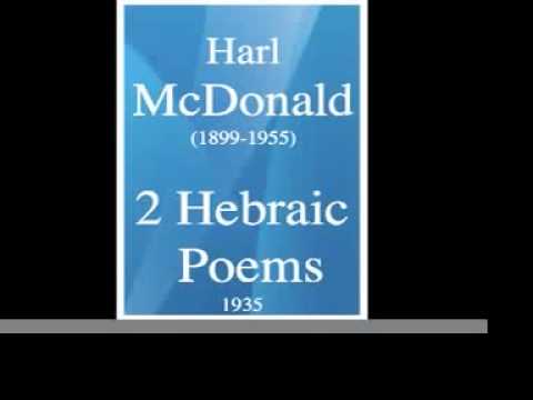 Harl McDonald (1899-1955) : Two Hebraic Poems on Aramaic Themes (1935)