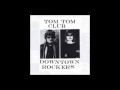 Tom Tom Club Won't Give You Up 