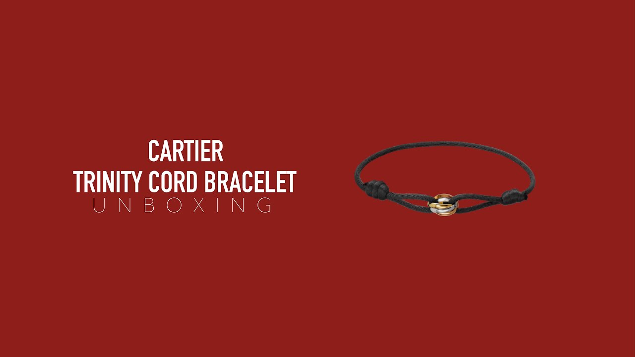 UNBOXING⎜Cartier Trinity Cord Bracelet