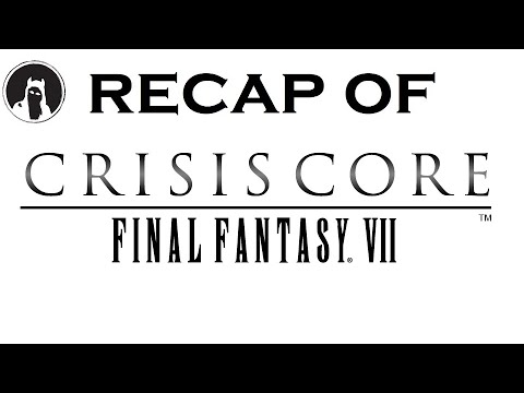 The ULTIMATE Recap of Crisis Core: Final Fantasy VII (RECAPitation) #ffvii #ff7 #crisiscore