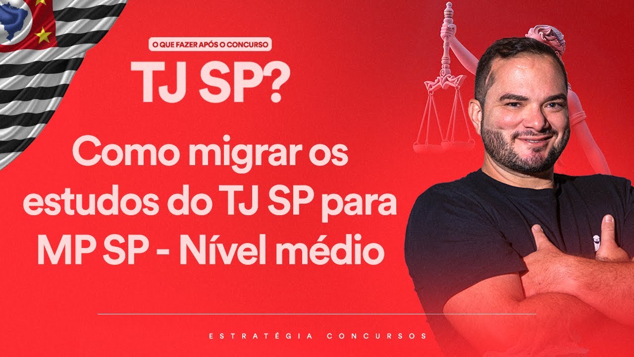 Como migrar os estudos do TJ SP para MP SP - Nível médio