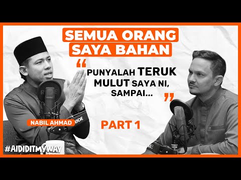 Nabil Ahmad : Sebab Mulut, Kena Cili Dengan Jiran & Kena Buang Sekolah | AIDIDITMYWAY EP 18 1/3