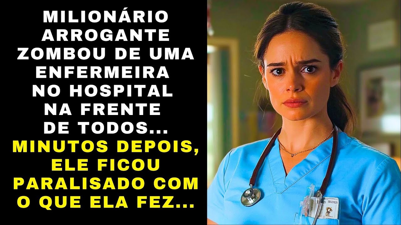 MILIONÁRIO ZOMBOU DE MANEIRA CRUEL UMA ENFERMEIRA NO HOSPITAL...ELE FICOU PARALISADO COM O QUE...