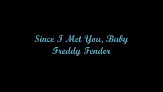 Since I Met You, Baby - Freddy Fender (Lyrics - Letra)
