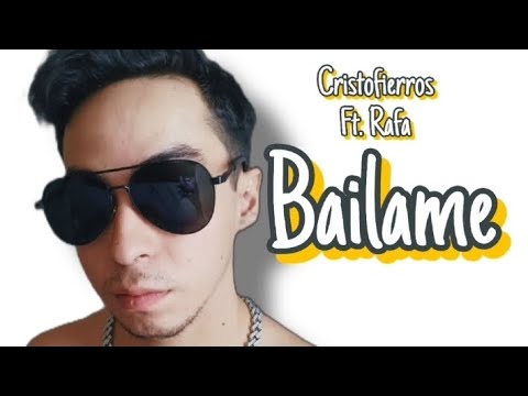 Cristofierros - Bailame ft.Rafa (vídeo lyrics)