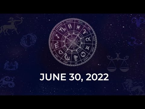 Horoscope today June 30, 2022: Here are the astrological predictions for your zodiac signs