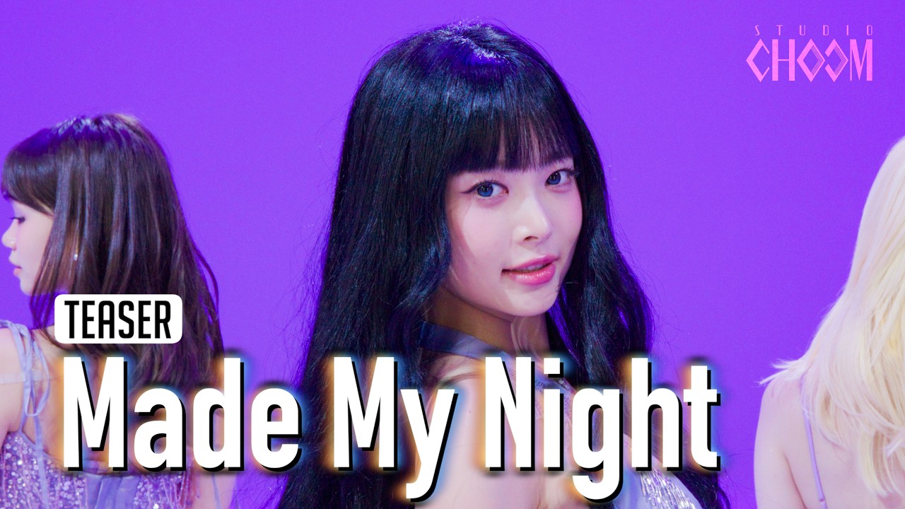 (Teaser) LE SSERAFIM(르세라핌) 'Made My Night' (4K) | STUDIO CHOOM ORIGINAL