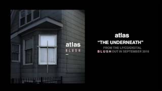 Atlas - The Underneath
