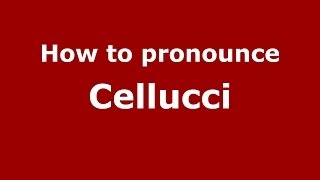 How to pronounce Cellucci
