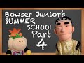 SML Movie: Bowser Junior's Summer School 4 [REUPLOADED]