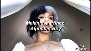 Melanie Martinez - Alphabet Boy (Türkçe Çeviri)