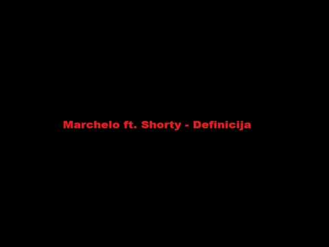 Marchelo ft. Shorty - Definicija
