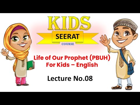 Seerah of Prophet Muhammad (English) Only on Muslim Kids Lecture 8