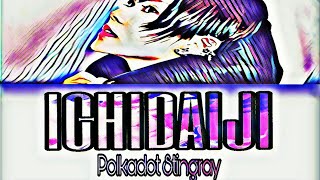 Download lagu Polkadot Stingray ( ポルカドットスティングレイ ) - ICHIDAIJI | Lyrics ° mp3