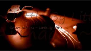 Groove Armada ~ Little By Little