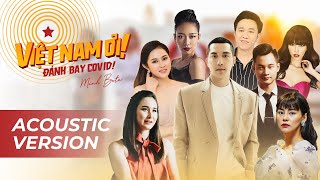 VIỆT NAM ƠI! ĐÁNH BAY COVID | MINH BETA ft. Various Artists | SocialForGoodVN ACOUSTIC VERSION