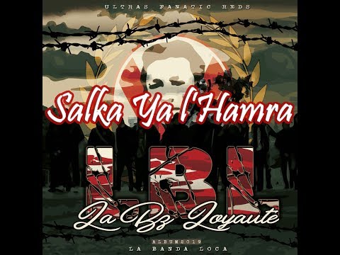 Fanatic Reds : La Bz Loyauté - Salka Ya l'Hamra