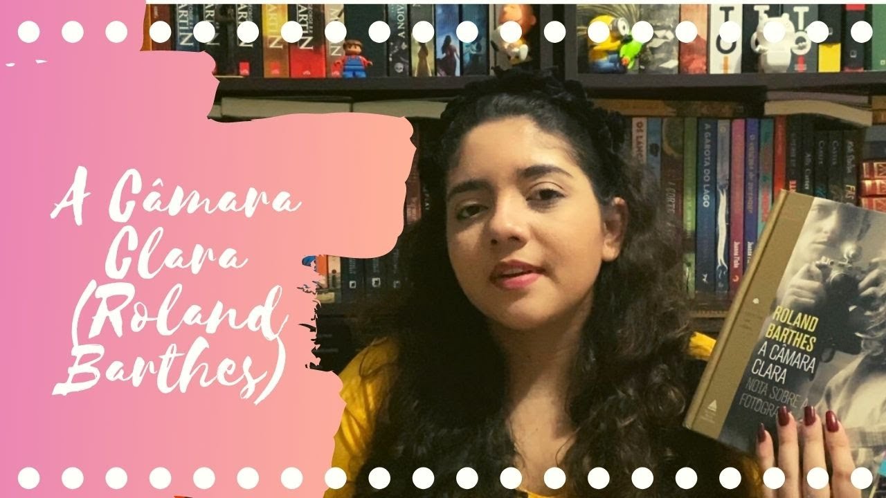 A Câmara Clara (Roland Barthes)