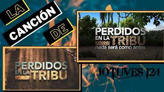 Canción de presentación 🌴 PERDIDOS EN LA TRIBU 🌴  Temporada 1 | Jotuves124