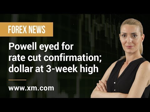 Forex News: 10/07/2019 - Powell eyed for rate cut confirmation; dollar at 3-week high