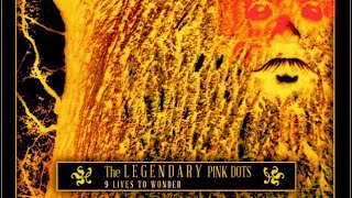 The Legendary Pink Dots - Nine Shades To The Circle (LYRICS ON SCREEN) 📺