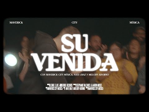 Su Venida (feat. Nate Diaz & Melody Adorno) | Maverick City Music x Maverick City Música