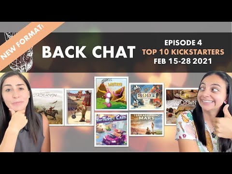 Back Chat (Top 10 Kickstarter Board Games) Ep4 feat. Wutaki, City of Crowns, Tiny Turbo Cars & More!