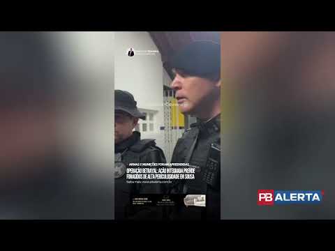 Operação Betrayal: Ação Integrada Prende Foragidos de Alta Periculosidade em Sousa