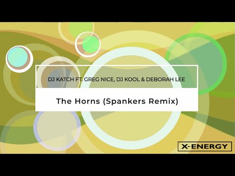 DJ Katch Ft. Greg Nice, DJ Kool & Deborah Lee - The Horns (Spankers Remix)
