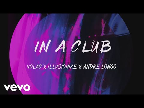 Volac, illusionize, Andre Longo - In a club (Original Mix)
