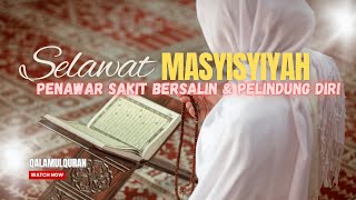 Download lagu Selawat Masyisyiyah - Penawar Sakit Bersalin dan Dilindungi dari Bahaya #selawatnabi mp3