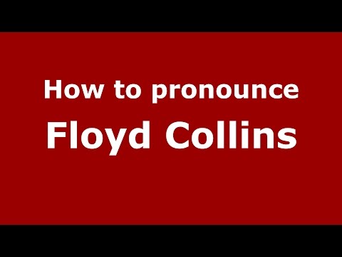 How to pronounce Floyd Collins (American English/US)  - PronounceNames.com