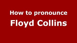 How to pronounce Floyd Collins