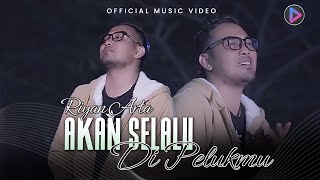 Download lagu Riyan Arta - Akan Selalu Dipelukmu mp3