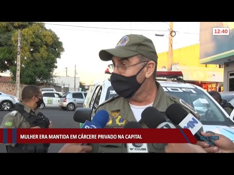 Mulher é mantida em cárcere privado em Teresina 25 06 2021