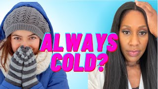 Are You Always Cold? This Could Be Why! A Doctor Explains