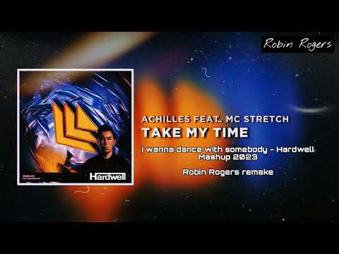 Take my time Achilles & Mc Stretch Hardwell Mashup 💥