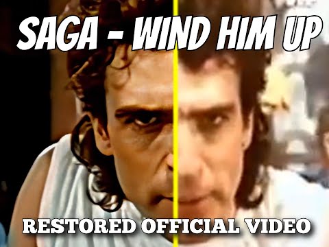 Saga - Wind Him Up (RESTORED)