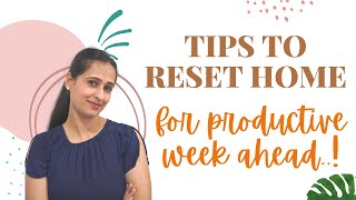 TIPS | How to Reset Your Home on Weekend to have a productive week ahead!